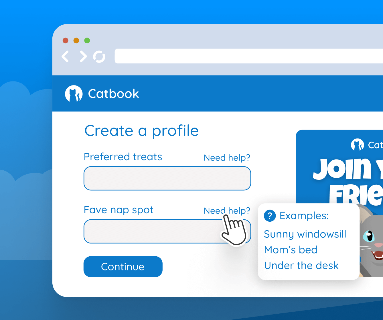 A form for creating a Catbook profile. The form labels are "Preferred treats" and "Fave nap spot." A cursor hovers over help text for fave nap spot. A tooltip appears alongside the form field, with examples like sunny windowsill, mom's bed, and under the desk.