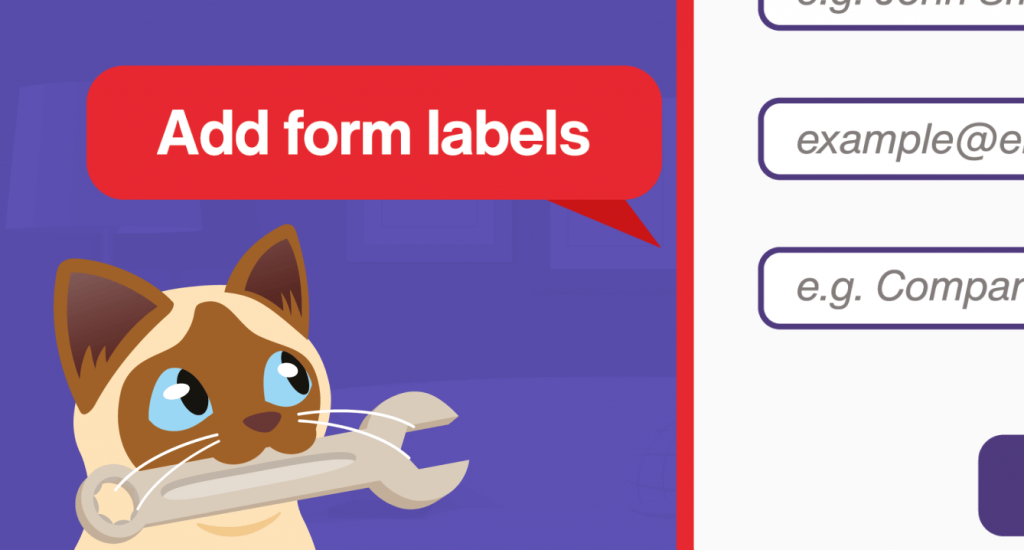A notification pops out of a website form, telling the user to add form labels. A Siamese cat with a wrench in its mouth stands at the ready.