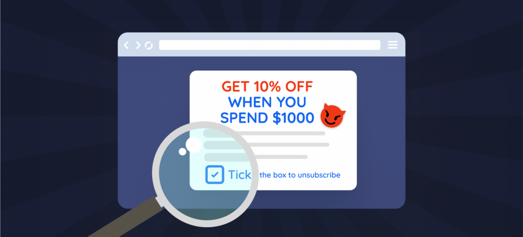 Illustration depicting a dark pattern in web design. A browser window shows a white popup modal on a blue background. The popup displays red text reading 'GET 10% OFF' followed by blue text 'WHEN YOU SPEND $1000' with a red devil emoji. Below is a checkbox that is already checked, accompanied by blue text stating 'Tick the box to unsubscribe.' A magnifying glass in the foreground enlarges this checkbox area, drawing attention to the deceptive practice of pre-selecting an option that would keep users subscribed rather than opting them out.